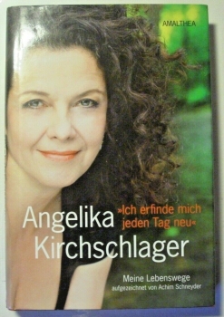 "Ich erfinde mich jeden Tag neu" von Angelika Kirchschlager